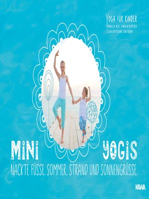 cover image of Mini-Yogis. Nackte Füsse, Sommer, Strand und Sonnengrüsse